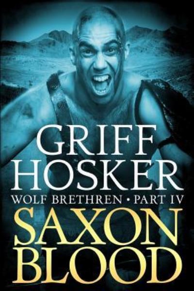 Cover for Griff Hosker · Saxon Blood (Paperback Book) (2018)