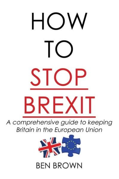 Cover for B Brown · How to stop Brexit (Paperback Bog) (2018)