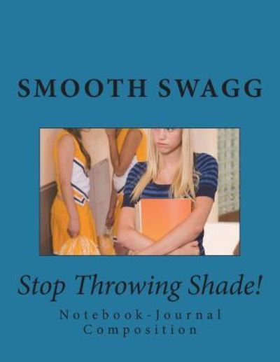 Cover for Smooth Swagg · Stop Throwing Shade! (Paperback Book) (2018)