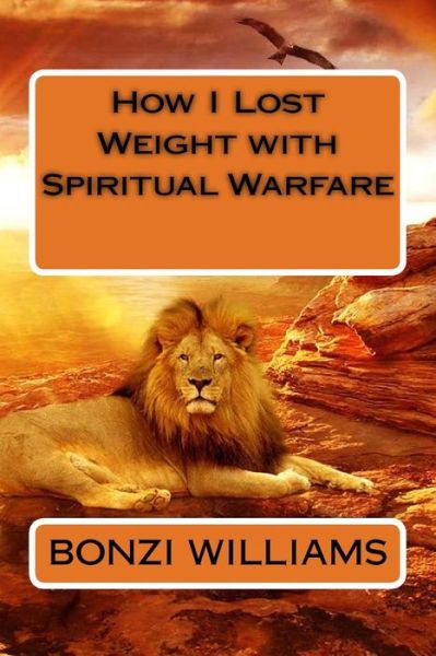 Cover for Bonzeta Williams · How I Lost Weight with Spiritual Warfare (Paperback Book) (2018)