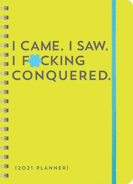 Cover for Sourcebooks · 2021 I Came. I Saw. I F*cking Conquered. Planner (Kalender) (2020)