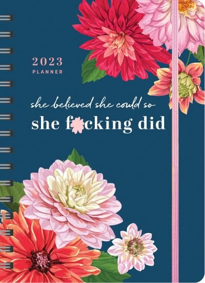 Cover for Sourcebooks · 2023 She Believed She Could So She F*cking Did Planner: August 2022-December 2023 - Calendars &amp; Gifts to Swear By (Kalender) (2022)