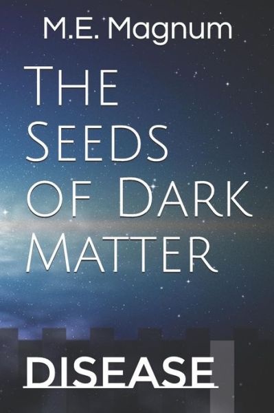 Cover for M E Magnum · The Seeds of Dark Matter (Paperback Book) (2018)