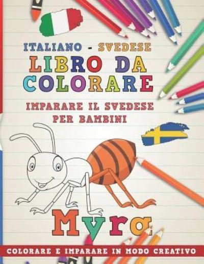 Cover for Nerdmediait · Libro Da Colorare Italiano - Svedese. Imparare Il Svedese Per Bambini. Colorare E Imparare in Modo Creativo (Taschenbuch) (2018)
