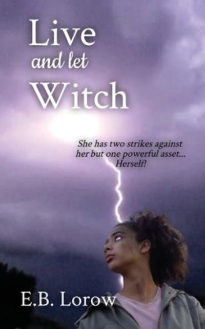 Cover for E B Lorow · Live and Let Witch (Paperback Bog) [2nd edition] (2020)