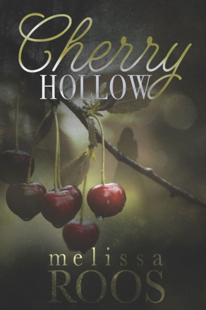 Cover for Roos Melissa Roos · Cherry Hollow: A second chance at a high school crush - mystery romance (Paperback Book) (2022)