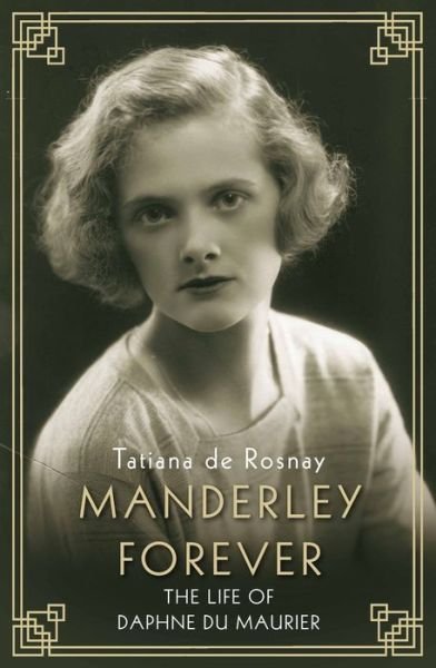 Cover for Tatiana de Rosnay · Manderley Forever: The Life of Daphne du Maurier (Taschenbuch) [Main edition] (2018)