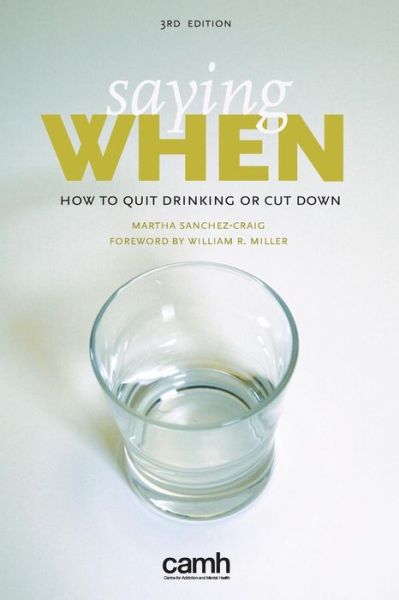 Cover for Martha Sanchez-craig · Saying When: How to Quit Drinking or Cut Down (Paperback Book) (2015)