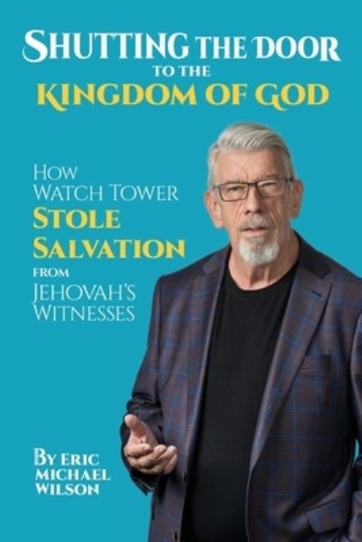 Cover for Eric Michael Wilson · Shutting the Door to the Kingdom of God (Book) (2022)