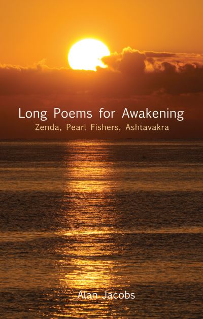 Cover for Alan Jacobs · Long Poems for Awakening: Zenda, Pearl Fishers, Ashtavakra (Paperback Book) (2012)