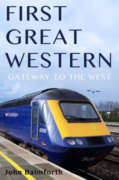 Cover for John Balmforth · First Great Western: Gateway to the West (Pocketbok) (2014)