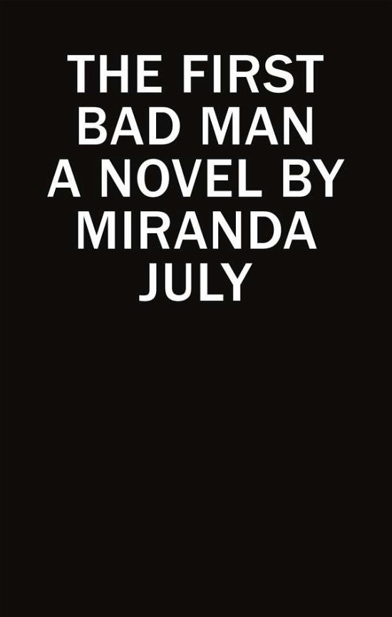 Cover for Miranda July · The First Bad Man (TPB) (Book) [Main edition] (2015)