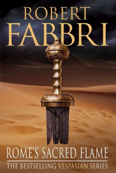 Cover for Fabbri, Robert (Author) · Rome's Sacred Flame - Vespasian (Hardcover Book) [Main edition] (2018)