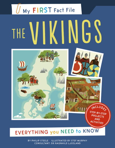 My First Fact File The Vikings: Everything you Need to Know - My First Fact File - Philip Steele - Kirjat - The Ivy Press - 9781782409045 - tiistai 23. heinäkuuta 2019