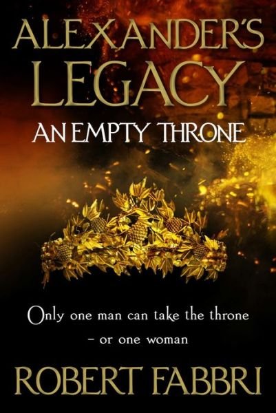 Cover for Robert Fabbri · An Empty Throne: 'Hugely enjoyable' Conn Iggulden - Alexander's Legacy (Hardcover Book) [Main edition] (2022)
