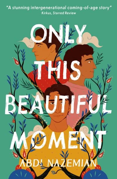 Only This Beautiful Moment - Abdi Nazemian - Books - Little Tiger Press Group - 9781788957045 - November 9, 2023