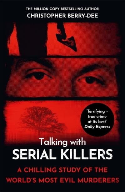 Cover for Christopher Berry-Dee · Talking with Serial Killers: A chilling study of the world's most evil people (Paperback Book) (2024)