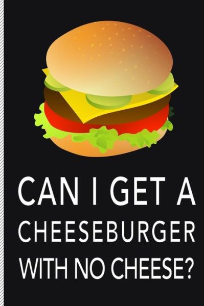 Cover for New Creative Expressions · Can I Get a Cheeseburger with No Cheese? (Paperback Book) (2018)