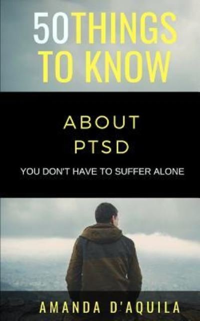 50 Things to Know About PTSD - 50 Things to Know - Bøker - Independently Published - 9781793852045 - 16. januar 2019