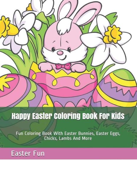 Cover for Easter Fun · Happy Easter Coloring Book For Kids (Paperback Book) (2019)