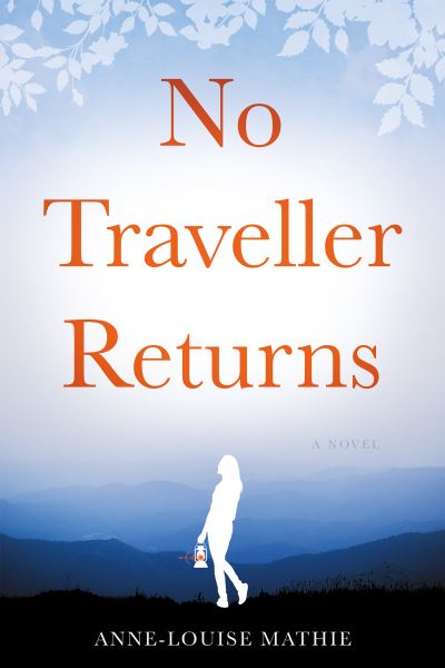 Cover for Anne-Louise Mathie · No Traveller Returns (Paperback Book) (2021)