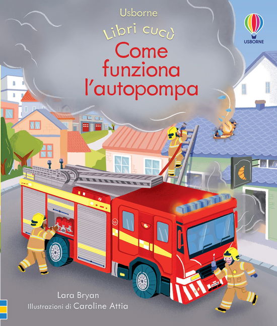 Cover for Lara Bryan · Come Funziona L'autopompa. Libri Cucu. Ediz. A Colori (Book)