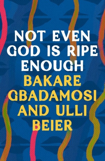 Cover for Bakare Gbadamosi · Not Even God is Ripe Enough (Paperback Book) (2024)