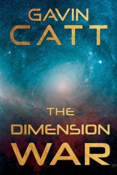 Cover for Gavin Catt · The Dimension War (Paperback Book) (2023)