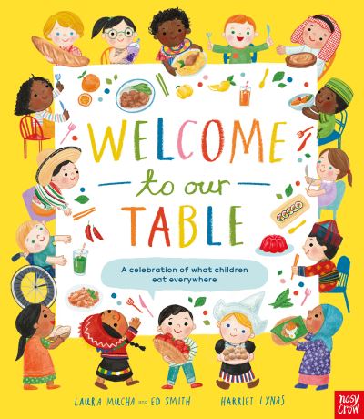 Cover for Laura Mucha · Welcome to Our Table: A Celebration of What Children Eat Everywhere - Welcome to Our... (Gebundenes Buch) (2023)