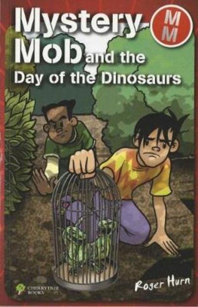 Cover for Roger Hurn · Mystery Mob and the Day of the Dinosaurs - Mystery Mob (Pocketbok) (2018)