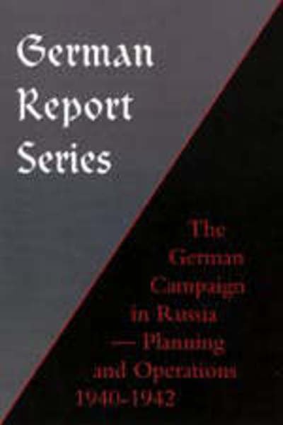 Cover for Press, Naval &amp; Military · German Campaign in Russia: Planning and Operations 1940-1942 - German Report S. (Paperback Book) [New edition] (2003)