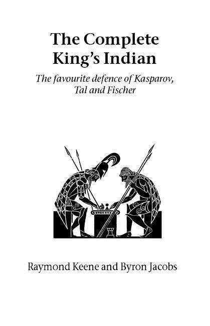 Cover for Raymond Keene · The Complete King's Indian: The Favourite Defence of Kasparov, Tal and Fischer - Hardinge Simpole chess classics (Taschenbuch) (2003)