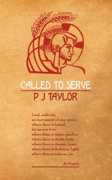 Called to Serve: A Review of the Work of a Permanent Deacon Over a Period of Thirty Years - P. J. Taylor - Books - New Generation Publishing - 9781844019045 - March 26, 2007