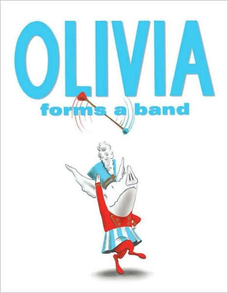 Cover for Ian Falconer · Olivia Forms a Band (Paperback Book) (2009)