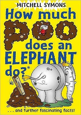 Cover for Mitchell Symons · How Much Poo Does an Elephant Do? - Mitchell Symons' Trivia Books (Paperback Bog) (2009)