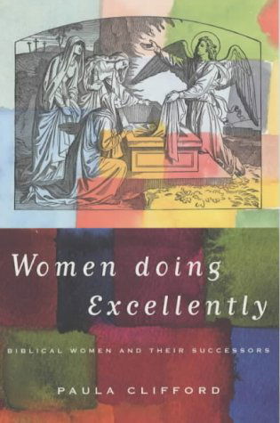 Cover for Paula Clifford · Women Doing Excellently: Biblical Women and Their Successors (Paperback Book) (2001)