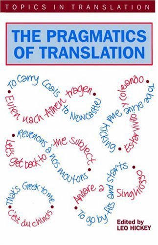 Cover for Hickey · The Pragmatics of Translation (Topics in Translation) (Taschenbuch) (1998)