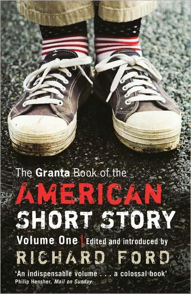 Cover for Richard Ford · The Granta Book Of The American Short Story: V. 1 - Granta Anthologies (Taschenbuch) (2008)