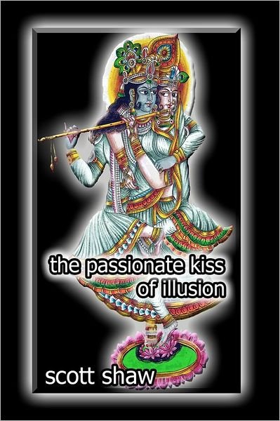 Cover for Scott Shaw · The Passionate Kiss of Illusion (Paperback Book) (1990)