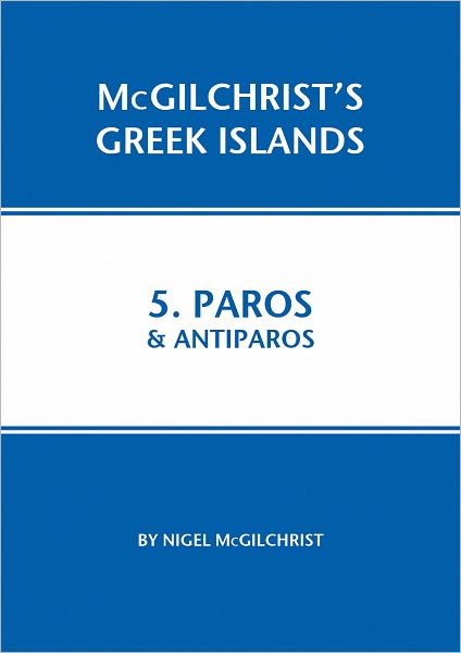 Cover for Nigel McGilchrist · Paros and Antiparos - McGilchrist's Greek Islands (Paperback Book) (2009)