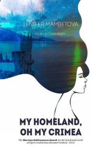 Cover for Lenifer Mambetova · My Homeland, Oh My Crimea (Hardcover Book) (2015)
