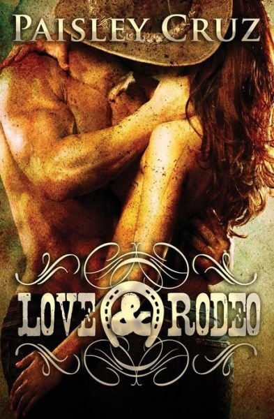 Cover for Paisley Cruz · Love &amp; Rodeo (Paperback Book) (2015)
