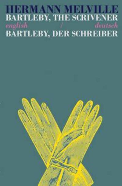 Cover for Herman Melville · Bartleby the Scrivener / Bartleby der Schreiber: Bilingual Parallel Text in English / Deutsch (Taschenbuch) (2016)