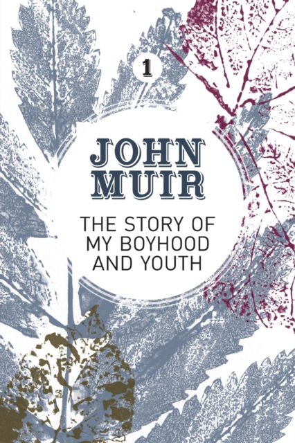 Cover for John Muir · The Story of My Boyhood and Youth: An early years biography of a pioneering environmentalist - John Muir: The Eight Wilderness-Discovery Books (Paperback Book) (2018)