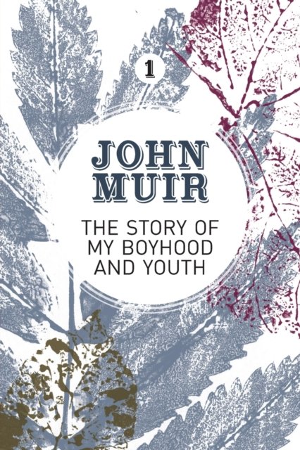 Cover for John Muir · The Story of My Boyhood and Youth: An early years biography of a pioneering environmentalist - John Muir: The Eight Wilderness-Discovery Books (Paperback Bog) (2018)
