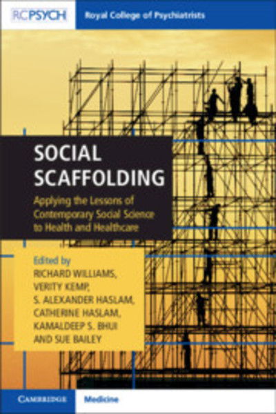 Social Scaffolding: Applying the Lessons of Contemporary Social Science to Health and Healthcare - Richard Williams - Livros - RCPsych/Cambridge University Press - 9781911623045 - 4 de julho de 2019