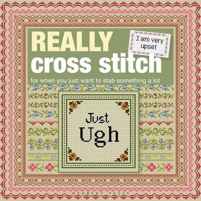 Cover for Rayna Fahey · Really Cross Stitch: For When You Just Want to Stab Something a Lot (Hardcover Book) (2017)