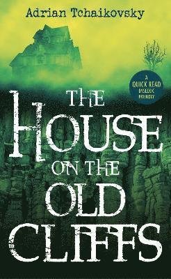 Cover for Adrian Tchaikovsky · The House on the Old Cliffs - Dyslexic Friendly Quick Read (Paperback Bog) (2021)