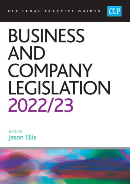 Business and Company Legislation 2022/2023: Legal Practice Course Guides (LPC) -  - Books - The University of Law Publishing Limited - 9781915469045 - June 15, 2022