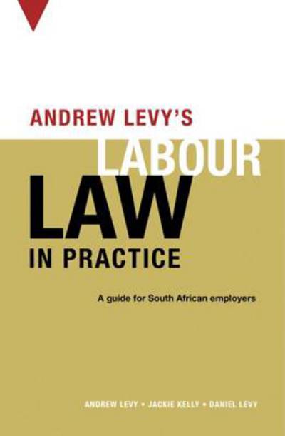 Cover for Andrew Levy · Andrew Levy’s guide to South African labour law (Book) (2010)